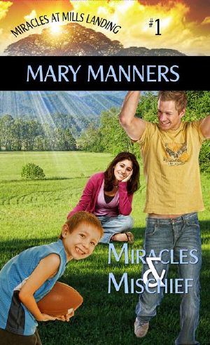 [Miracles at Mills Landing 01] • Miracles and Mischief